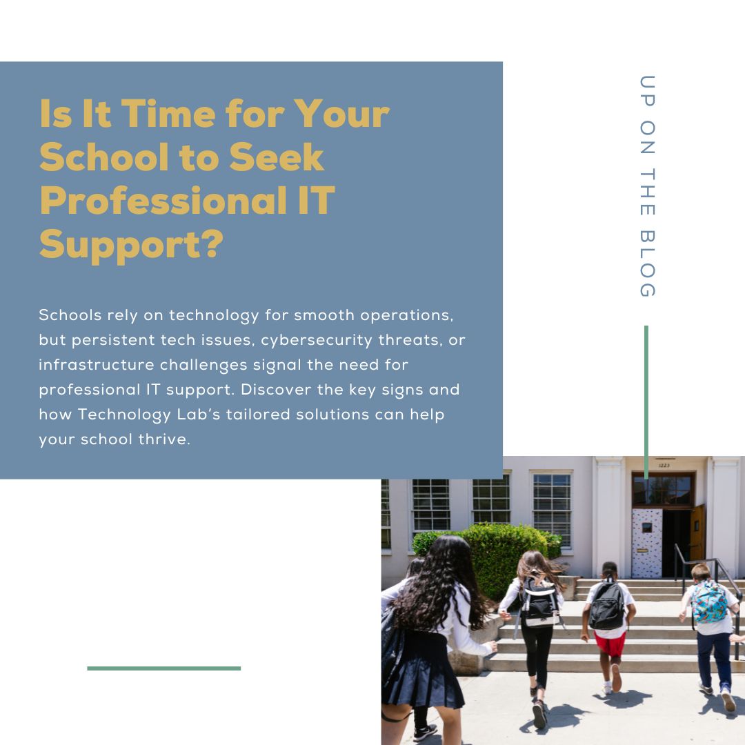 Blog: Is It Time for Your School to Seek Professional IT Support?