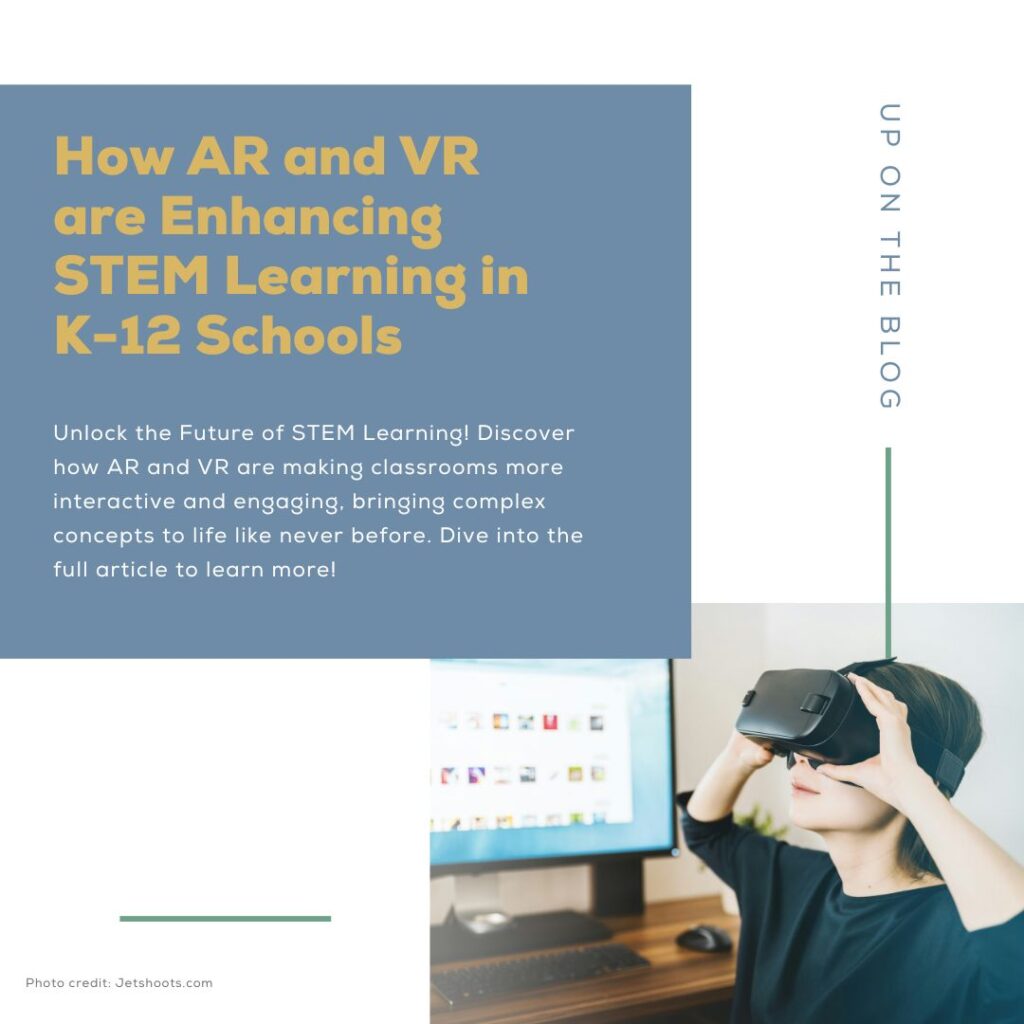 Blog: How AR and VR are Enhancing STEM Learning in K-12 Schools; Photo credit: Jetshoots.com